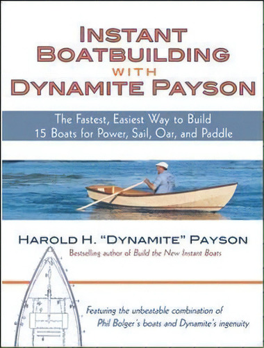 Instant Boatbuilding With Dynamite Payson, De Harold Payson. Editorial International Marine Publishing Co, Tapa Blanda En Inglés
