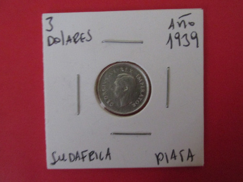 Moneda Sudafrica 3 Dolares De Plata Colonia Inglesa Año 1939