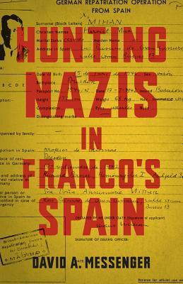 Libro Hunting Nazis In Franco's Spain - David A. Messenger