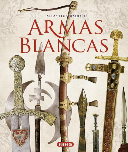 Libro: Atlas Ilustrado De Armas Blancas. Barlozzetti, Ugo;ma