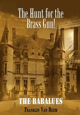 Libro The Hunt For The Brass Gun!: The Babalues - Van Ree...