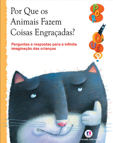 Por que os animais fazem coisas engracadas?: Perguntas e respostas para a infinita imaginação das crianças, de Books, Kapp. Por quê? Editorial Ciranda Cultural Editora E Distribuidora Ltda., capa mole em português, 2012