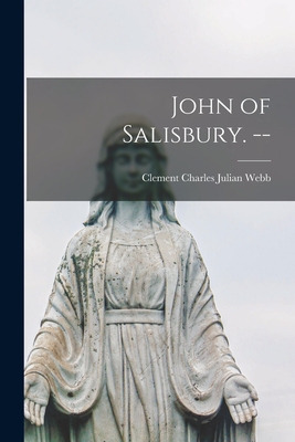 Libro John Of Salisbury. -- - Webb, Clement Charles Julia...