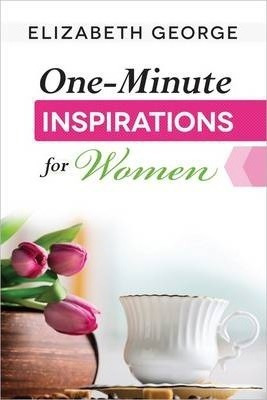 One-minute Inspirations For Women - Elizabeth George&,,