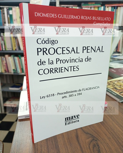 Código Procesal Penal De La Prov. De Corrientes. Ley 6518