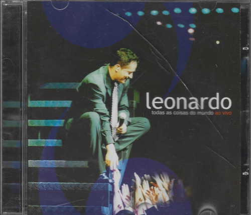 Cd - Leonardo - Todas As Coisas Do Mundo