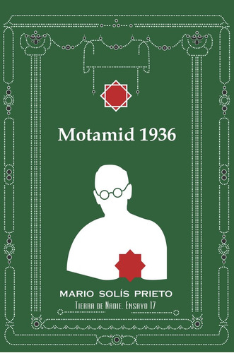 Motamid 1936, De Solís Prieto, Mario. Editorial Tierra De Nadie Editores, Tapa Blanda En Español