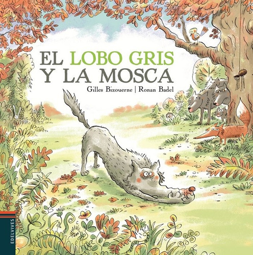 El Lobo Gris Y La Mosca, De Bizouerne, Gilles. Editorial Luis Vives (edelvives), Tapa Dura En Español