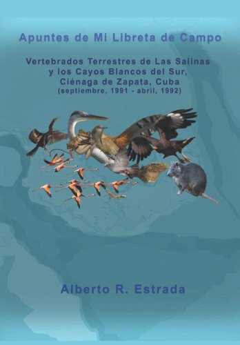 Libro: Apuntes De Mi Libreta De Campo.: Vertebrados Terrestr