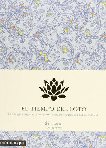 El Tiempo Del Loto, De Tew Bunnag., Vol. No Aplica. Editorial Comanegra, Tapa Blanda En Español, 2013