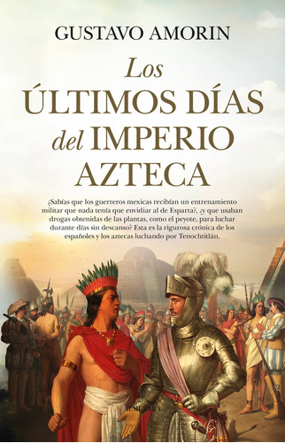 Libro Ultimos Dias Del Imperio Azteca,los - Amorin,gustavo