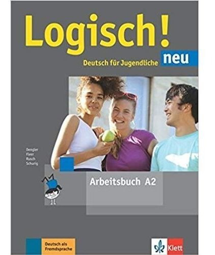 LOGISCH NEU A2 - ARBEITSBUCH MIT MP3 ZUM DOWNLOAD, de Dengler, Stefanie. Editorial KLETT en alemán