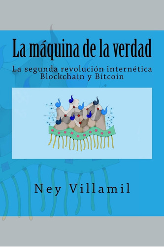 Libro: La Maquina De La Verdad: La Segunda Revolucion Intern