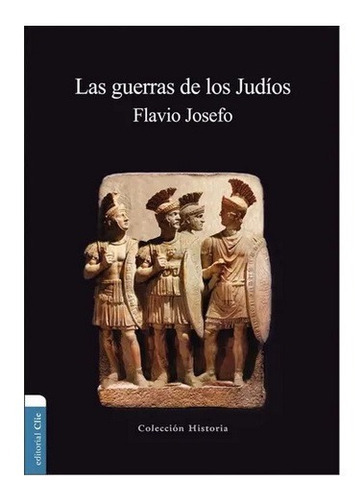 La Guerra De Los Judios - Flavio Josefo, Clie (Usado)