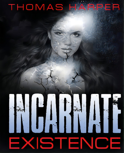 Incarnate Existence: Existence, De Harper, Thomas. Editorial Lightning Source Inc, Tapa Blanda En Inglés