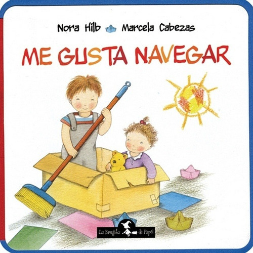 Me Gusta Navegar, De Nora Hilb. Editorial La Brujita De Papel, Edición 1 En Español