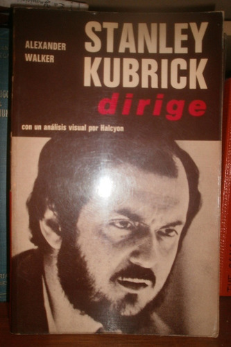 A. Walker: Stanley Kubrick Dirige. Cine. Análisis De Films