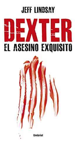 Libro Dexter El Asesino Exquisito De Lindsay Jeff Umbriel