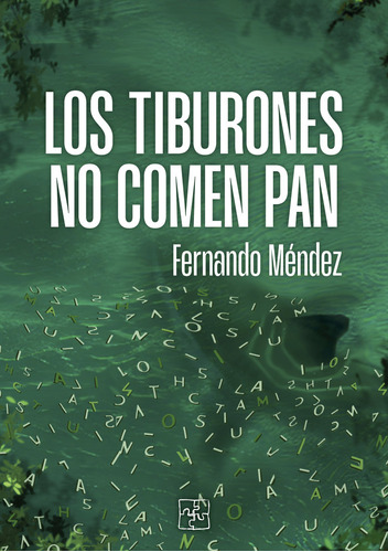 Los Tiburones No Comen Pan, De Méndez, Fernando. Editorial Malas Artes, Tapa Blanda En Español