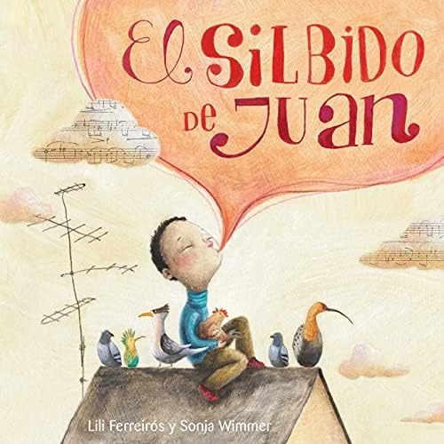 Libro: El Silbido De Juan (johns Whistle) (spanish Edition)