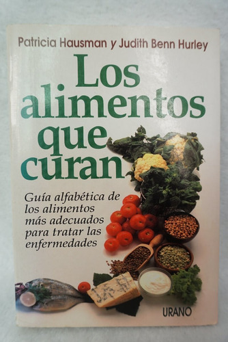 Los Alimentos Que Curan / Patricia Hausman Y Judith Benn H (Usado)