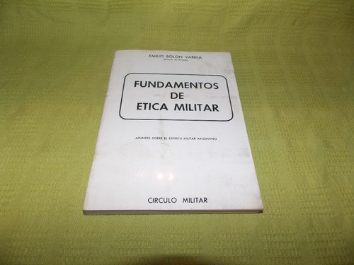 Fundamentos De Ética Militar - Emilio Bolón Varela