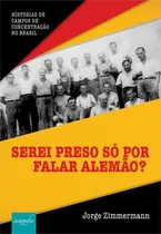 Comprar Serei Preso So Por Falar Alemao? - Livro