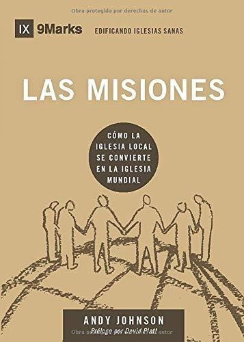 Las Misiones How The Local Church Goes Global -..., De Johnson, A. Editorial Independently Published En Español