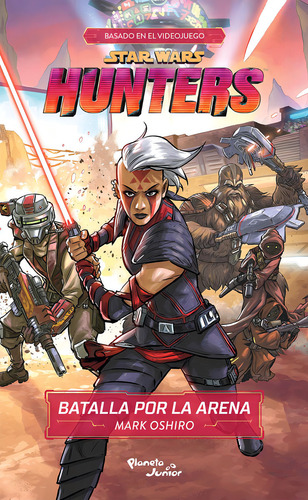 Star Wars. Hunters. Batalla Por La Arena: No Aplica, de Oshiro, Mark. Serie 1, vol. 1. Editorial Planeta Infantil, tapa pasta blanda, edición 1 en español, 2023