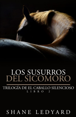 Libro: Los Susurros Del Sicomoro: Trilogía De El Caballo 2