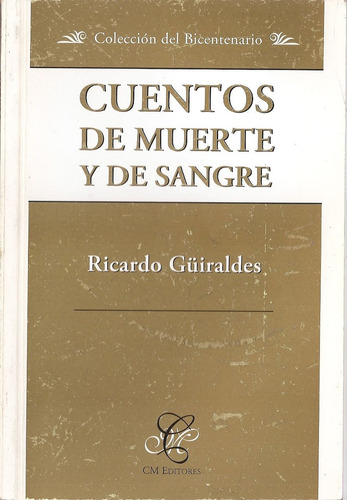 Cuentos De Muerte Y De Sangre - Guiraldes - Cm