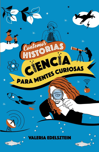 Contemos Historias. Ciencia Para Mentes - Valeria Edelsztein