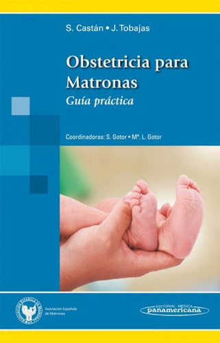 Obstetricia Para Matronas. Guía Práctica, De Sergio Castán Mateo. Editorial Médica Panamericana, Tapa Blanda En Español, 2013
