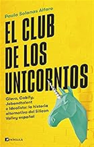 El Club De Los Unicornios: Glovo, Cabify, Jobandtalent E Ide