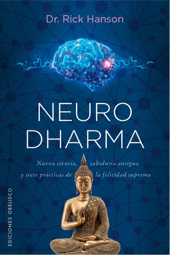 NEURODHARMA: No aplica, de Hanson, Rick. Serie No aplica, vol. No aplica. Editorial Ediciones Obelisco, tapa pasta blanda, edición 1 en español, 2023