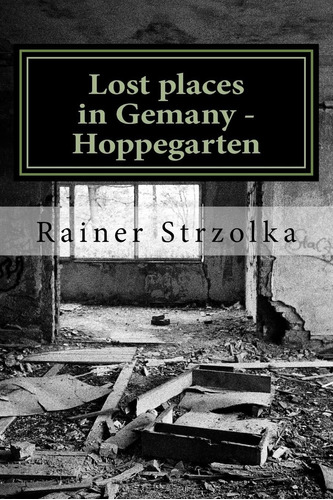 Libro: Lost Places In Gemany - Hoppegarten: The Black And Wh