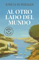 Comprar Al Otro Lado Del Mundo - Jose Luis Perales, De Jose Luis Perales. Editorial Debols!llo, Tapa Blanda En Español