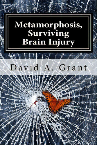 Metamorphosis, Surviving Brain Injury, De Grant, David A.. Editorial Createspace, Tapa Blanda En Inglés
