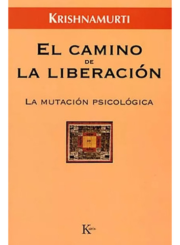 Camino De La Liberacion . La Mutacion Psicologica , El - #c