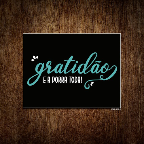 Kit 10 Placa Decorativa - Gratidão E A Porra Toda