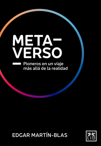 Metaverso: Pioneros en un viaje más allá de la realidad, de Martín-Blas, Edgar. Serie Acción Empresarial Editorial Almuzara, tapa blanda en español, 2022