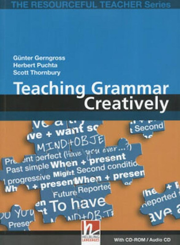 Teaching Grammar Creatively - With Cd-rom And Audio Cd: The Resourceful Teacher Series, De Thornbury, Scott. Editora Helbling Languages ***, Capa Mole, Edição 1ª Edição - 2006 Em Inglês