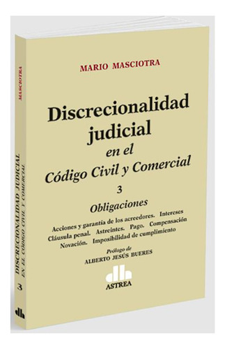 Discrecionalidad Judicial En El Codigo Civil Y Comercial Vol