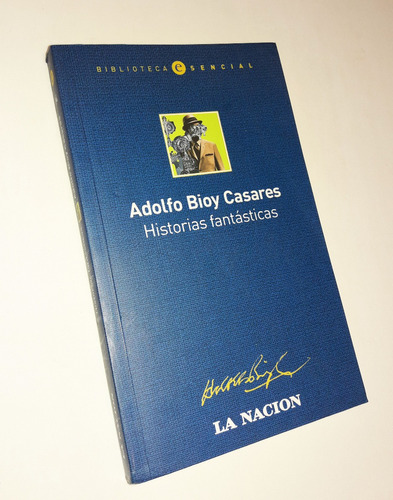 Historias Fantasticas _ Bioy Casares - La Nacion