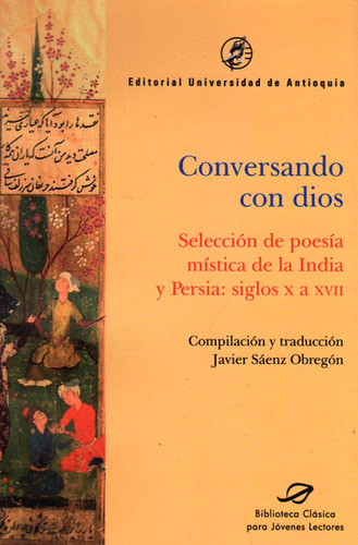 Conversando Con Dios, De Javier Sáenz Obregón. Editorial U. De Antioquia, Tapa Blanda, Edición 2016 En Español
