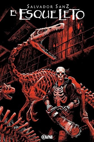 El Esqueleto - Sanz Salvador - Ovni Press - Nuevo