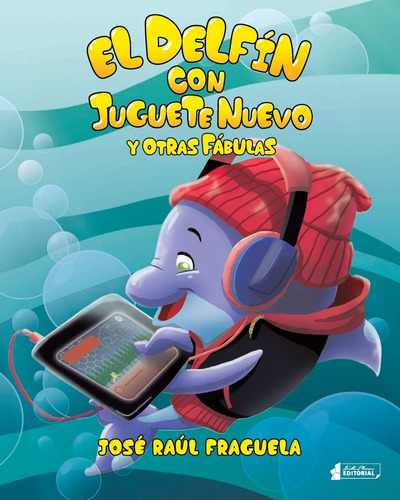 Libro: El Delfín Con Juguete Nuevo Y Otras Fábulas (spanish