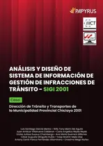 Comprar Análisis Y Diseño De Sistema De Información De Gestión De Infracciones De Tránsito - Sigi 2001, De Juan Amilcar Villanueva Calderon Y Otros. Editorial Papyrus, Tapa Blanda En Español, 2022