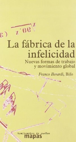 Fabrica De La Infelicidad, La (mapas (traficantes De Sueños)