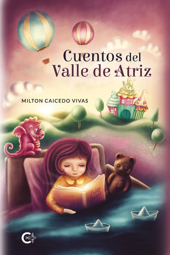 Cuentos del Valle de Atriz, de Caicedo Vivas , Milton.. Editorial CALIGRAMA, tapa blanda, edición 1.0 en español, 2019